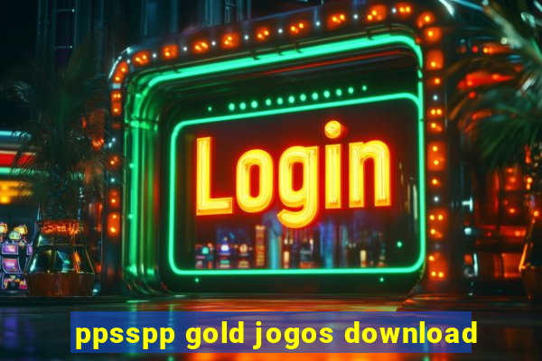 ppsspp gold jogos download